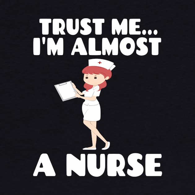 Trust me I'm almost a nurse - nursing student school LVN RN nurse practitioner by houssem